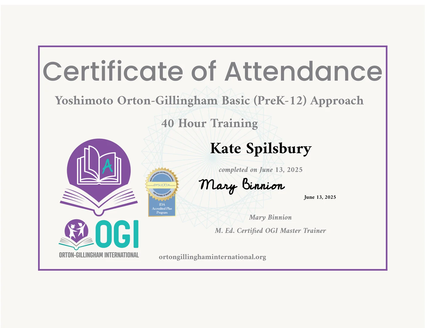 Kate Spilsbury's certificate of attendance for the Yoshimoto Orton-Gillingham Basic (PreK-12) Approach 40 hour training, completed June 13, 2025